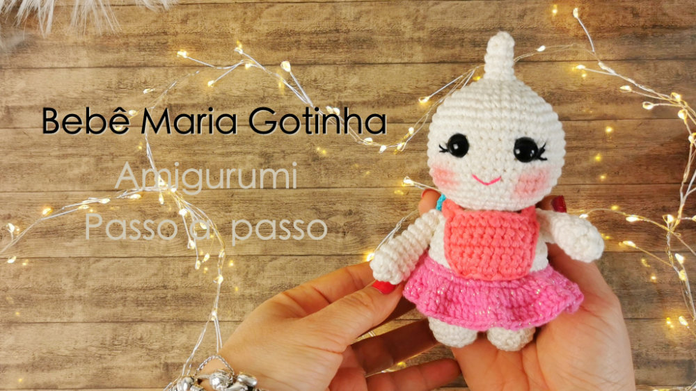 Bebê Maria Gotinha Amigurumi – Desafio tecendo juntas 1001 ideias